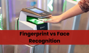 Fingerprint vs Face Recognition: Which Access Control Is Better